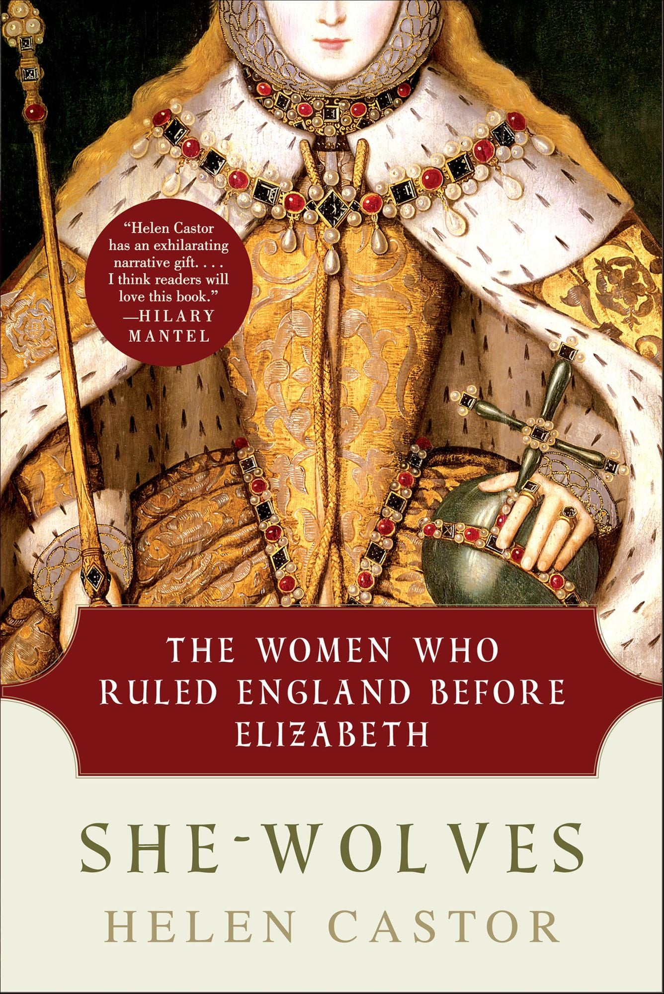 She-Wolves: The Women Who Ruled England Before Elizabeth