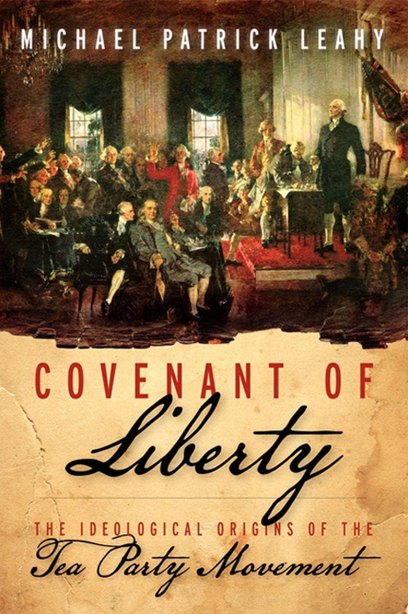 Covenant of Liberty: The Ideological Origins of the Tea Party Movement