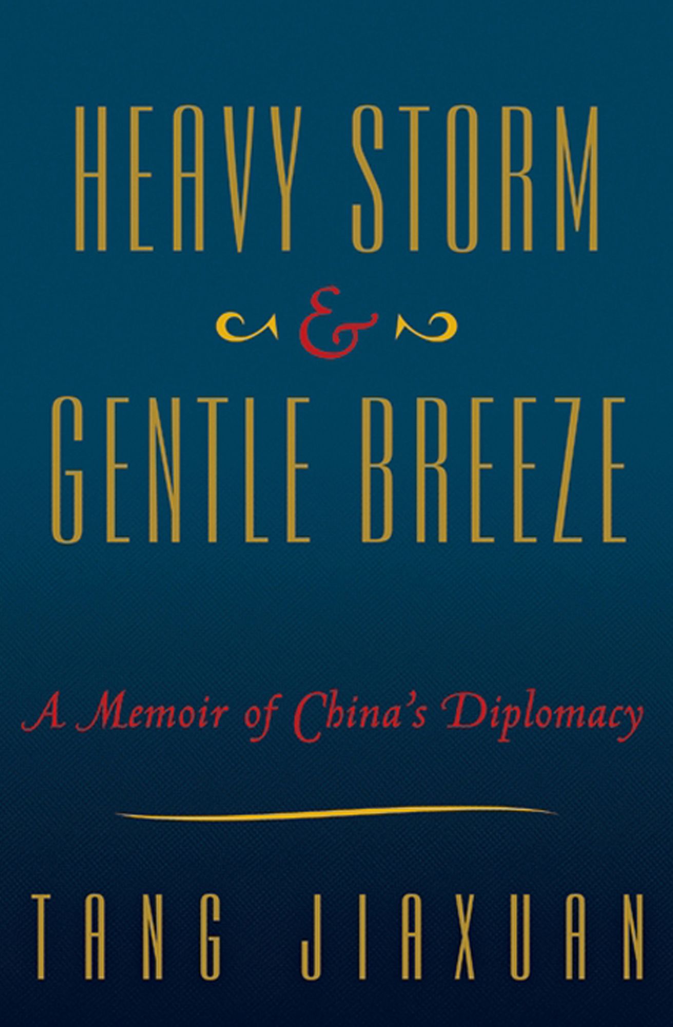 Heavy Storm and Gentle Breeze: A Memoir of China's Diplomacy
