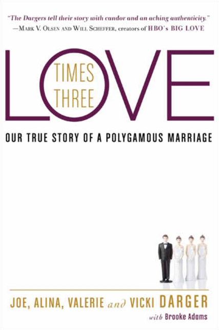 Love Times Three: Our True Story of a Polygamous Marriage
