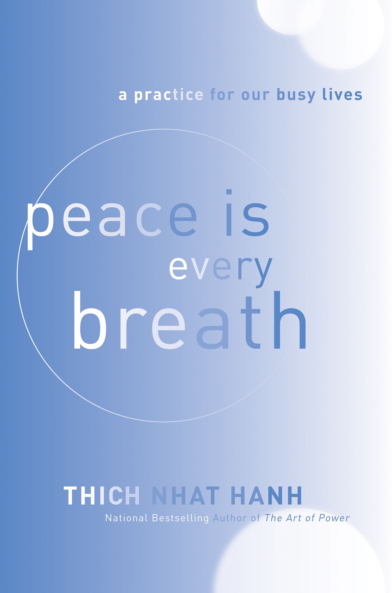Peace Is Every Breath: A Practice for Our Busy Lives