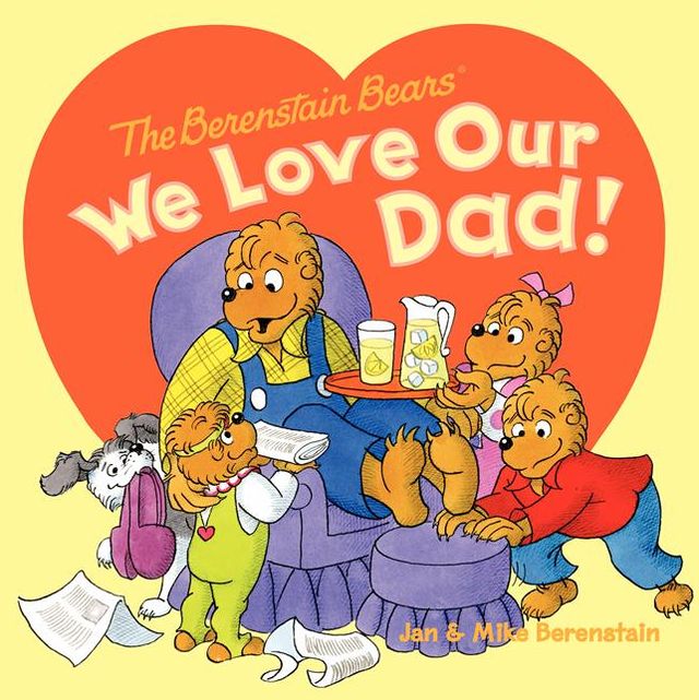 The Berenstain Bears: We Love Our Dad!