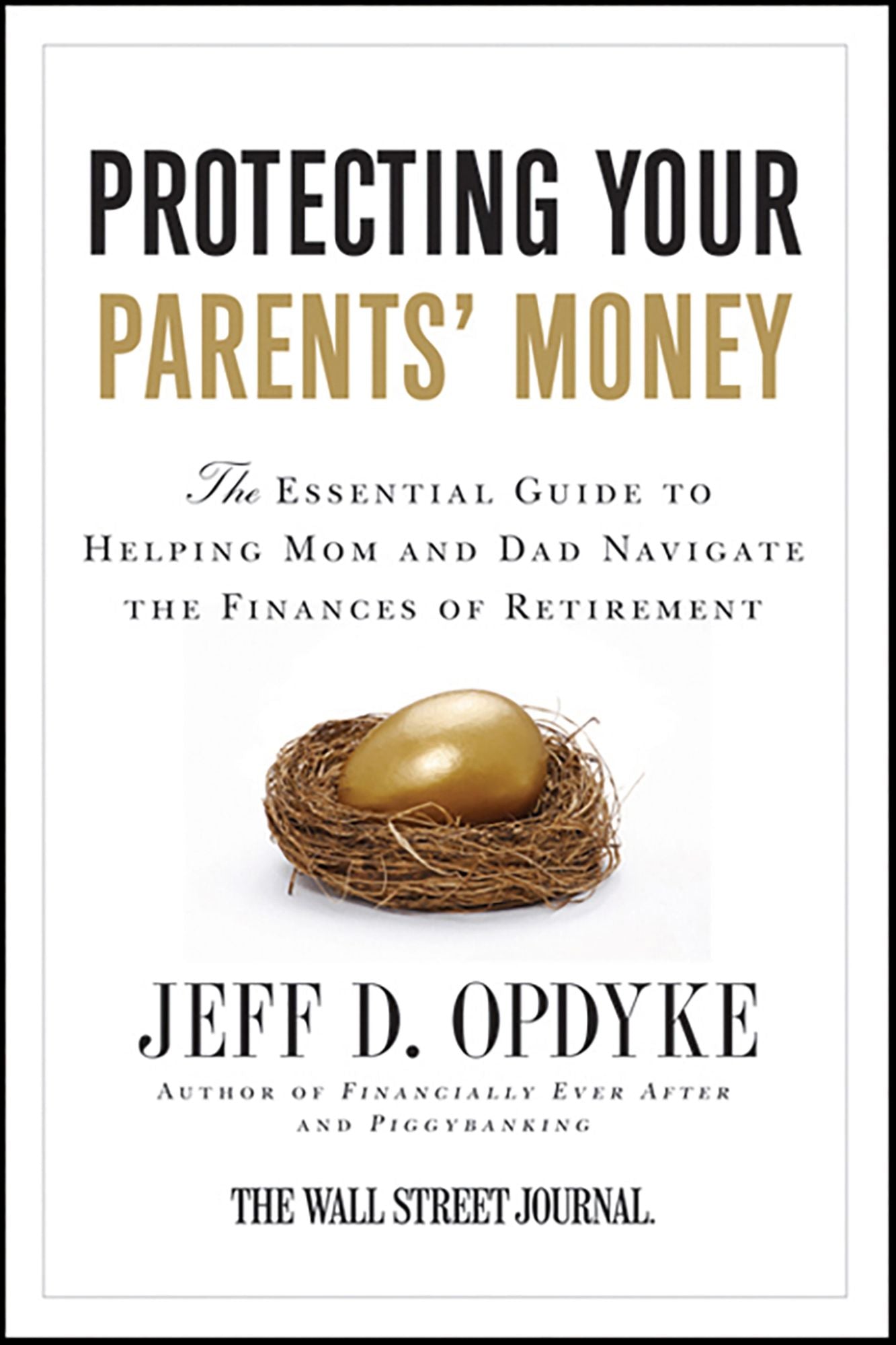 Protecting Your Parents' Money: The Essential Guide to Helping Mom and Dad Navigate the Finances of Retirement