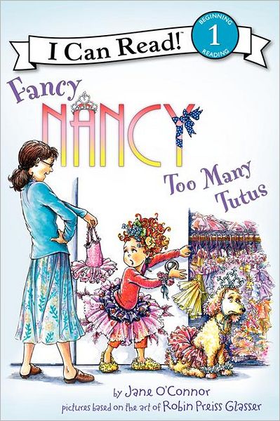 Fancy Nancy: Too Many Tutus (I Can Read Book 1 Series)