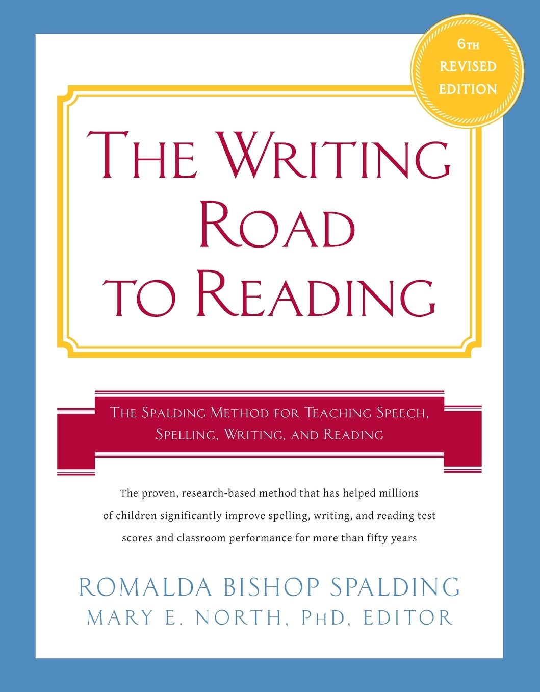 The Writing Road to Reading: The Spalding Method for Teaching Speech, Spelling, Writing, and Reading, 6th Rev Ed.
