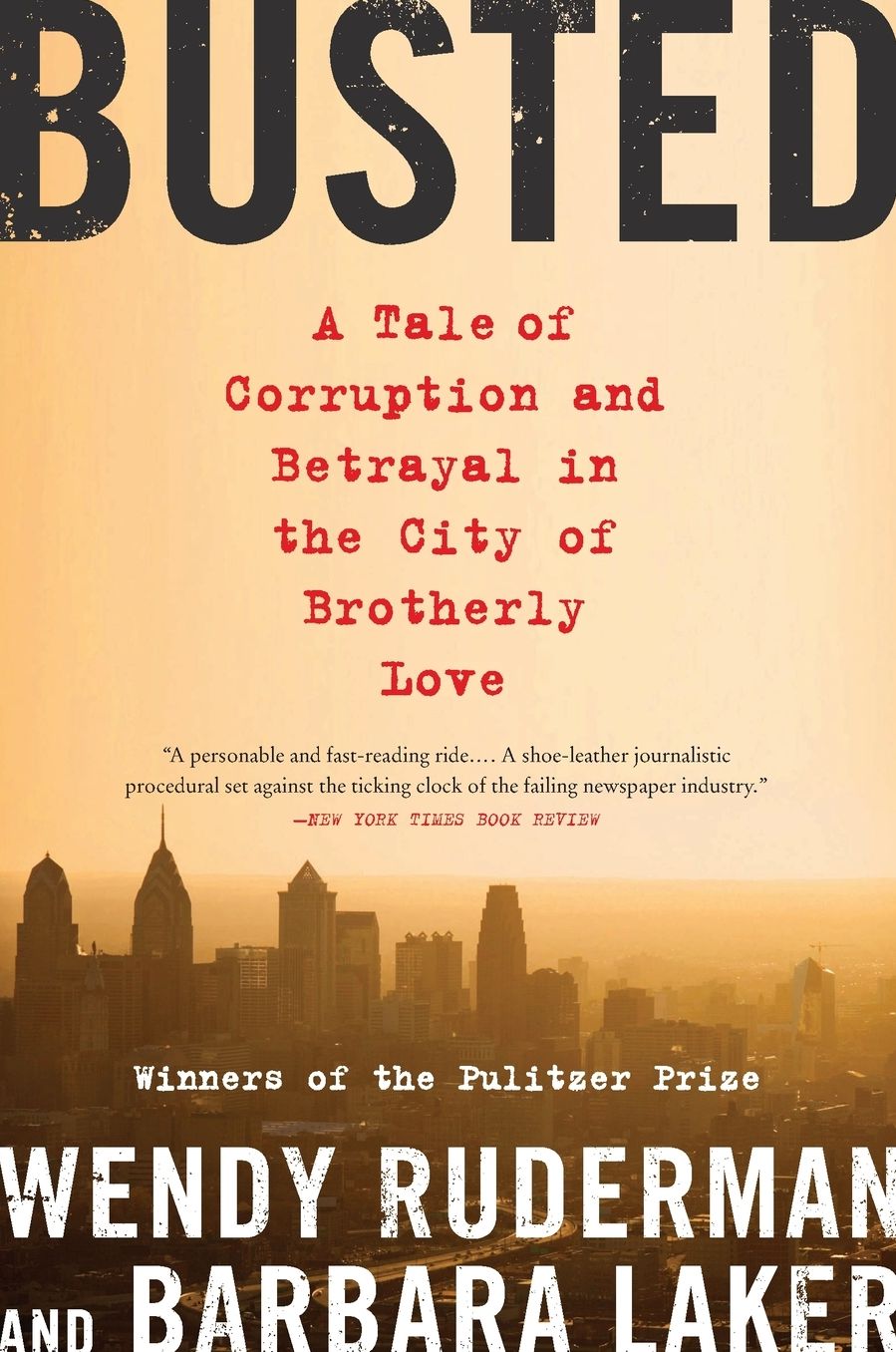 Busted: A Tale of Corruption and Betrayal in the City of Brotherly Love