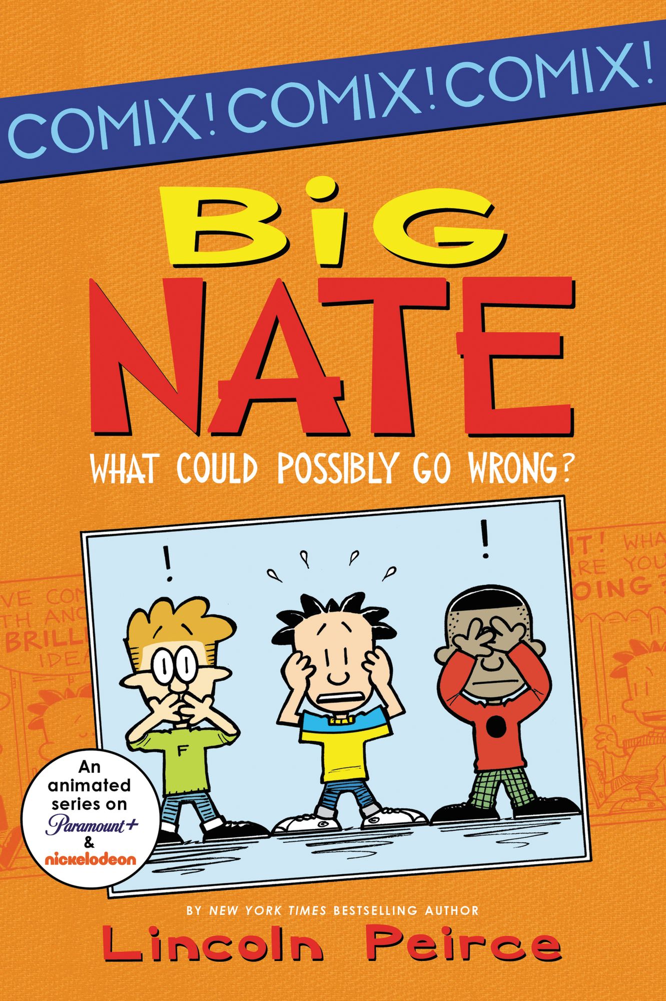 Big Nate: What Could Possibly Go Wrong? (Big Nate Comix Series #1)