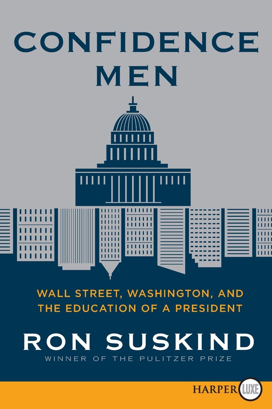 Confidence Men LP: Wall Street, Washington, and the Education of a President