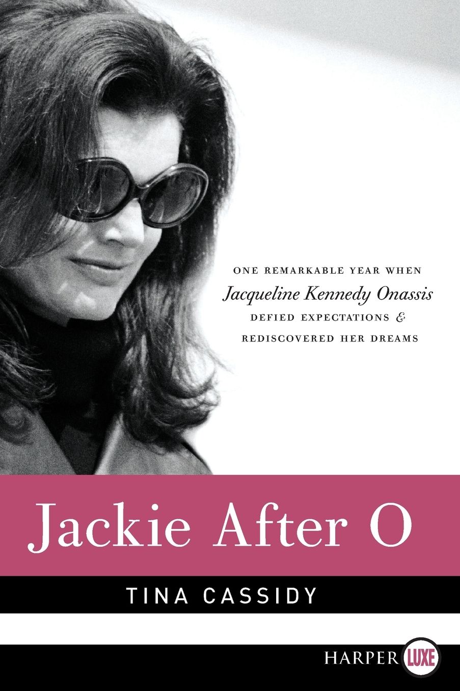 Jackie After O LP: One Remarkable Year When Jacqueline Kennedy Onassis Defied Expectations and Rediscovered Her Dreams