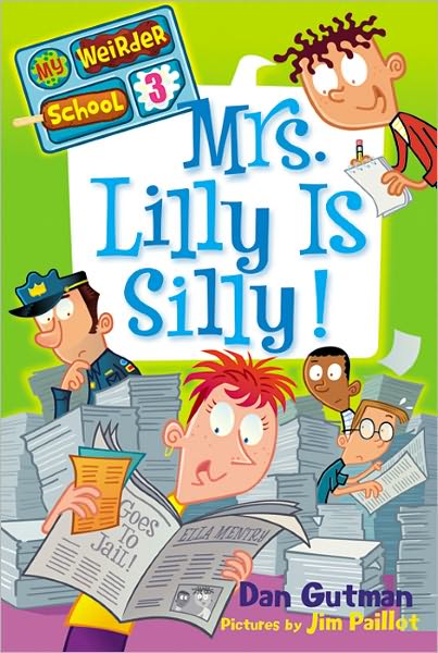 Mrs. Lilly Is Silly! (My Weirder School Series #3)