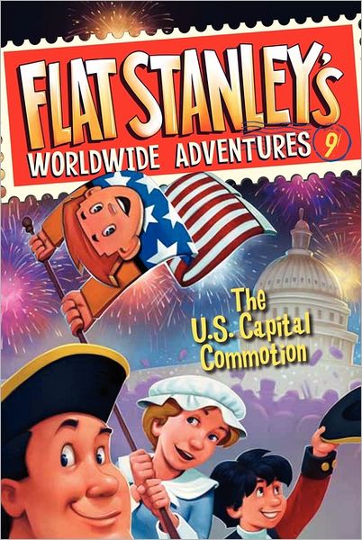The US Capital Commotion (Flat Stanley's Worldwide Adventures #9)