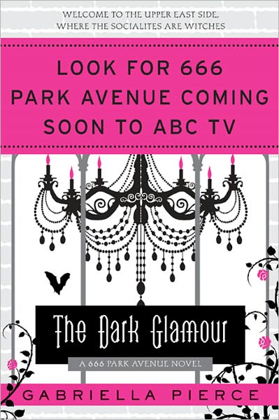 The Dark Glamour: A 666 Park Avenue Novel
