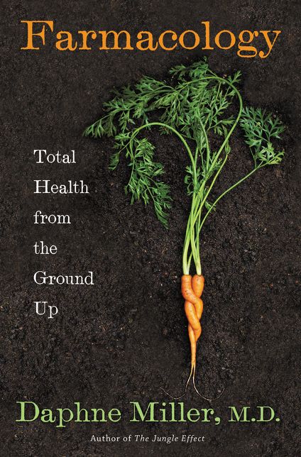 Farmacology: What Innovative Family Farming Can Teach Us About Health and Healing
