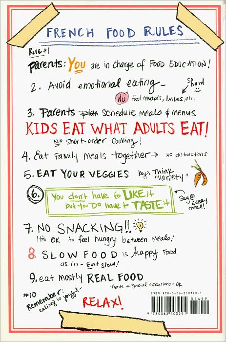 French Kids Eat Everything: How Our Family Moved to France, Cured Picky Eating, Banned Snacking, and Discovered 10 Simple Rules for Raising Happy, Healthy Eaters