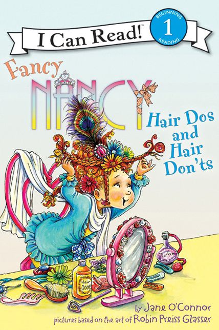 Fancy Nancy: Hair Dos and Hair Don'ts (I Can Read Book 1 Series)