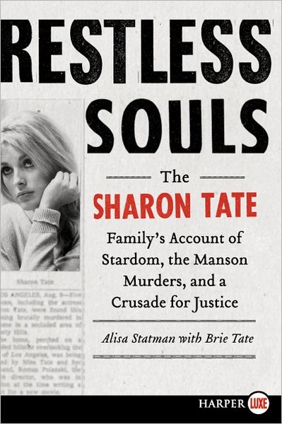 Restless Souls: The Sharon Tate Family's Account of Stardom, the Manson Murders, and a Crusade for Justice