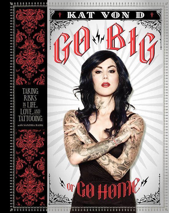 Go Big or Go Home: Taking Risks in Life, Love, and Tattooing