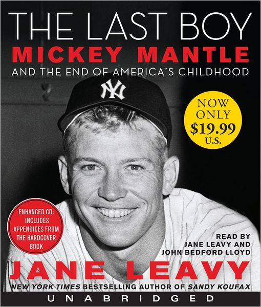 The Last Boy: Mickey Mantle and the End of America's Childhood