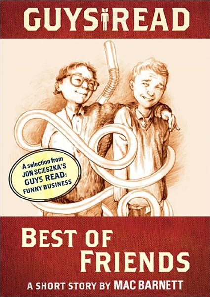 Guys Read: Best of Friends: A Short Story from Guys Read: Funny Business