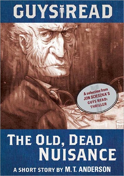 The Old, Dead Nuisance: A Short Story from Guys Read: Thriller
