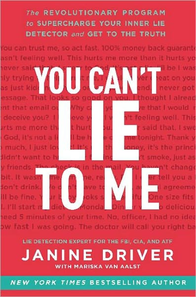 You Can't Lie to Me: The Revolutionary Program to Supercharge Your Inner Lie Detector and Get to the Truth