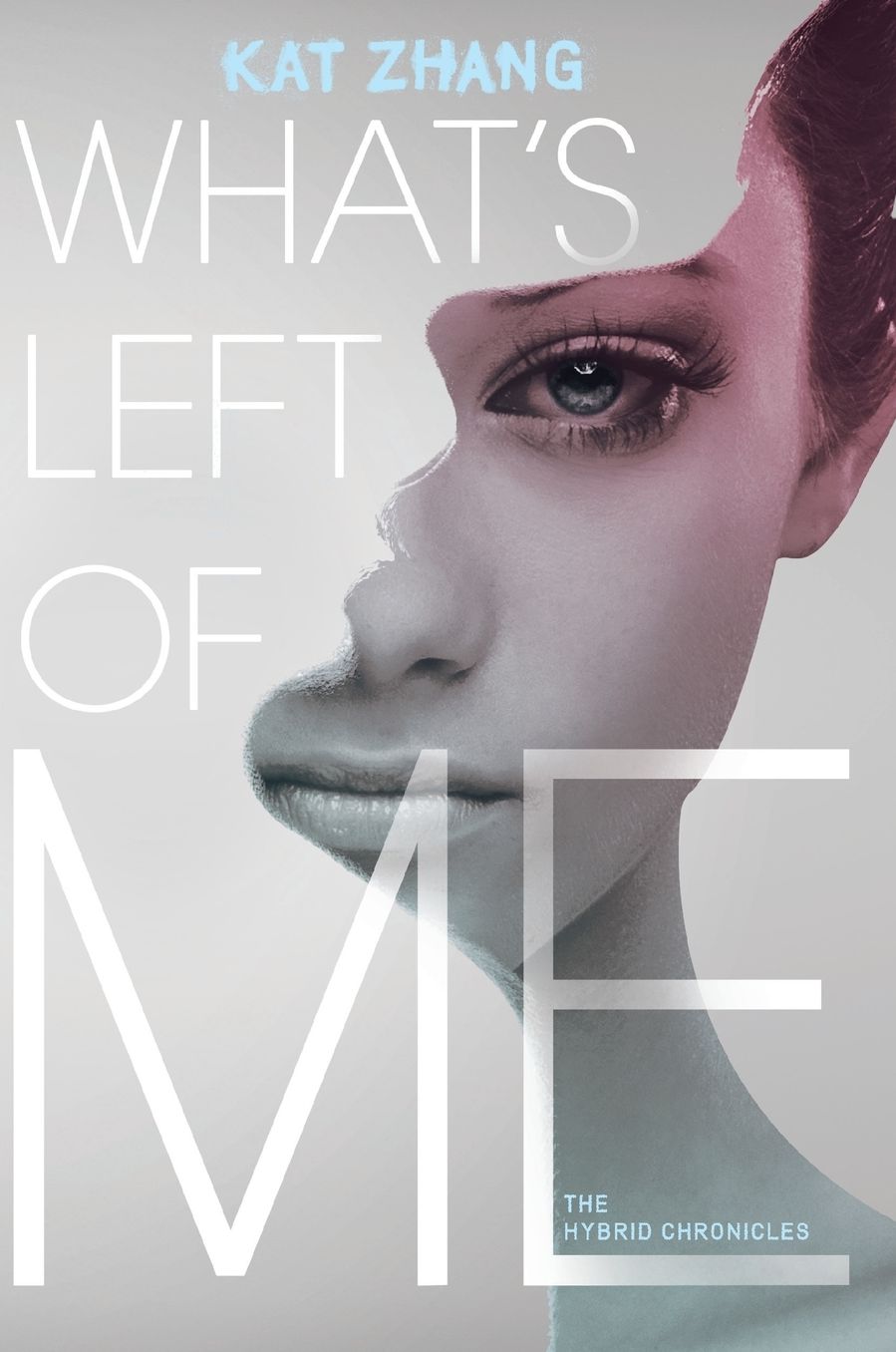 What's Left of Me: The Hybrid Chronicles, Book One
