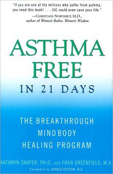 Asthma Free in 21 Days: The Breakthrough Mind-Body Healing Program