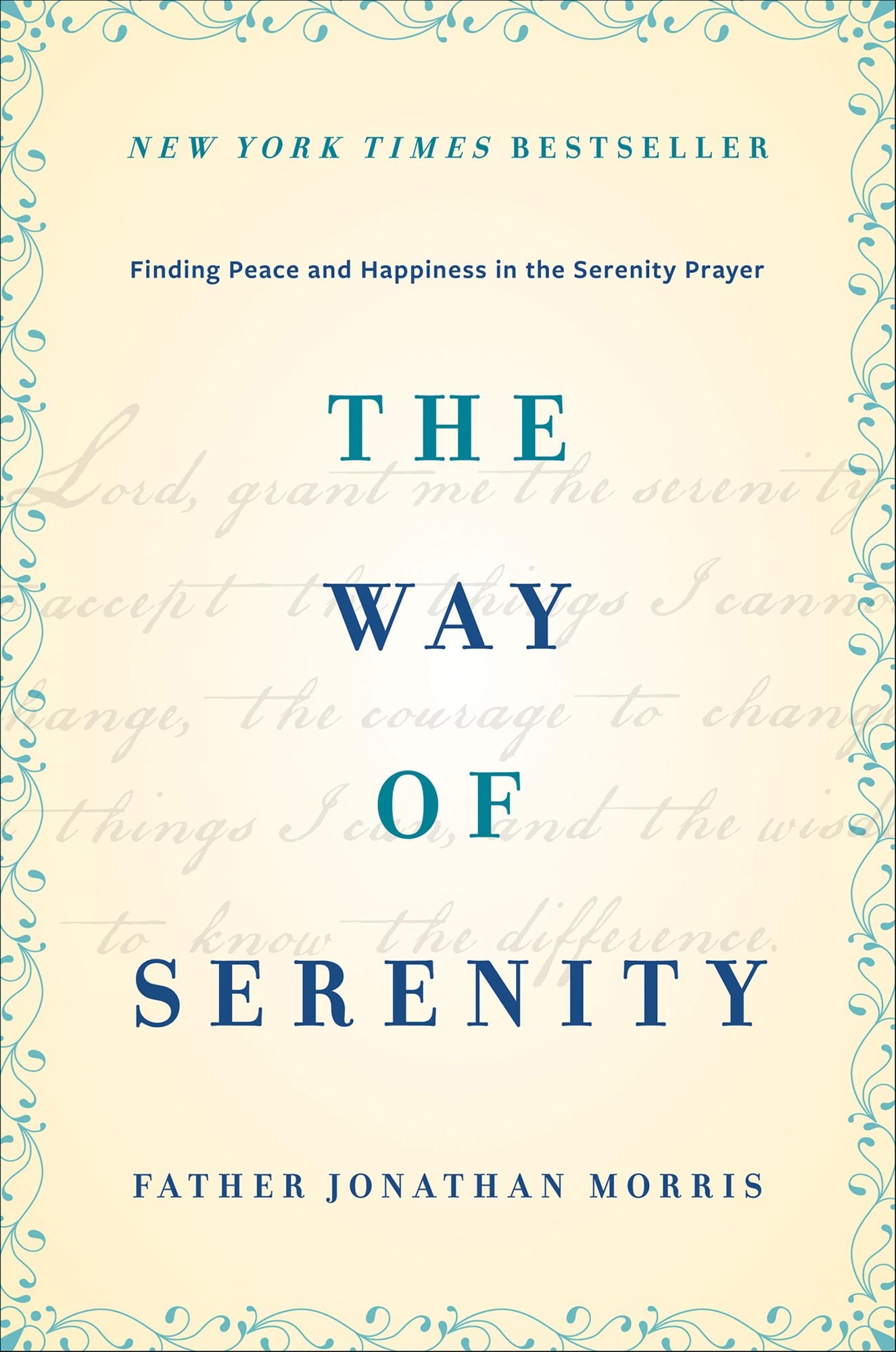 The Way of Serenity: Finding Peace and Happiness in the Serenity Prayer