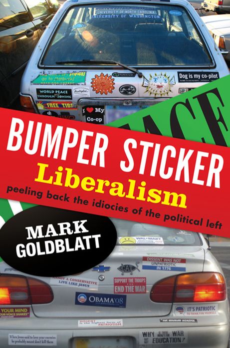 Bumper Sticker Liberalism: Peeling Back the Idiocies of the Political Left