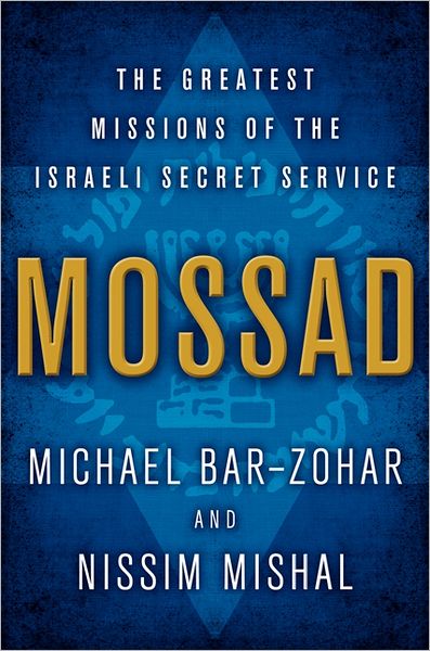 Mossad: The Greatest Missions of the Israeli Secret Service