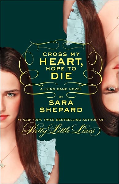 Cross My Heart, Hope to Die (Lying Game Series #5)