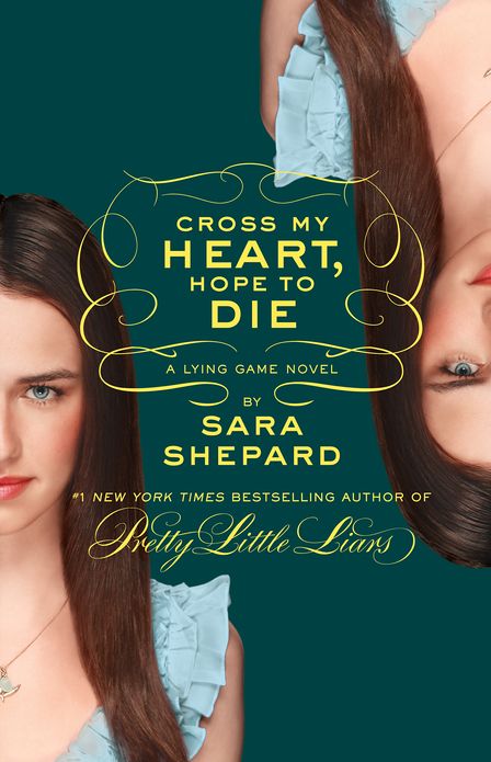 Cross My Heart, Hope to Die (Lying Game Series #5)