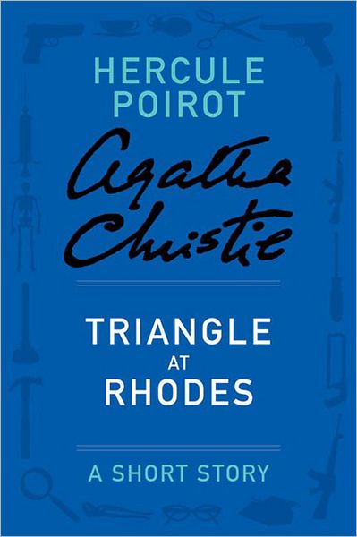 Triangle at Rhodes (Short Story) (Hercule Poirot Series)