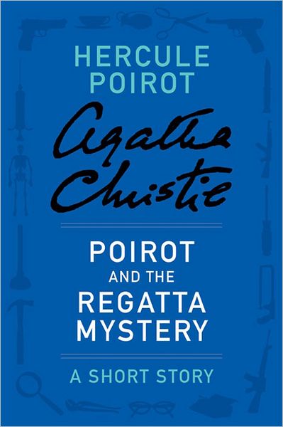 Poirot and the Regatta Mystery (Novella) (Hercule Poirot Series)