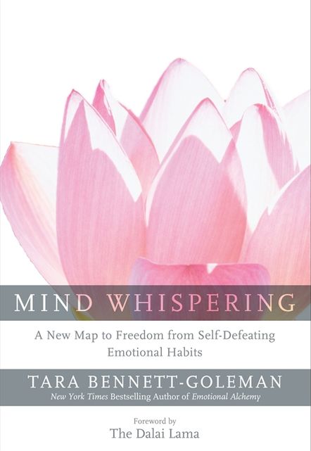 Mind Whispering: A New Map to Freedom from Self-Defeating Emotional Habits