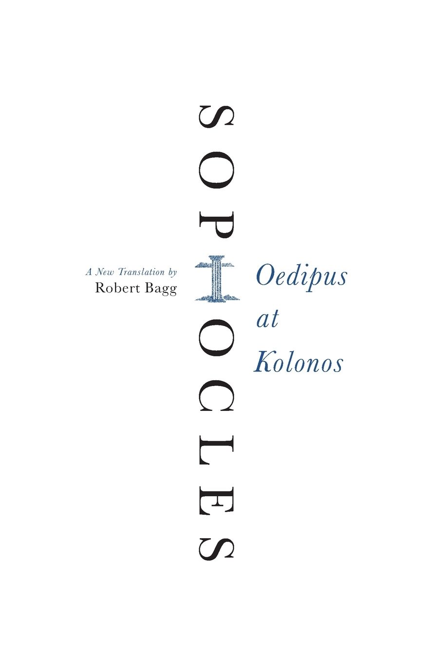 Oedipus at Kolonos: A New Translation