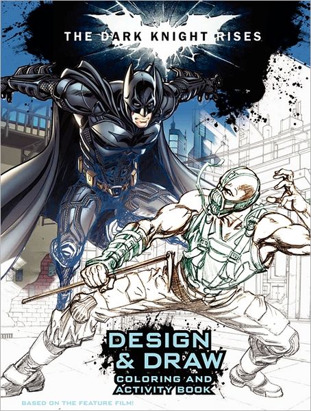 The Dark Knight Rises: Design and Draw: Coloring and Activity Book