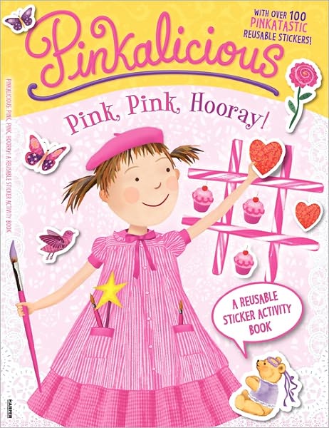 Pinkalicious: Pink, Pink, Hooray!: A Reusable Sticker Activity Book