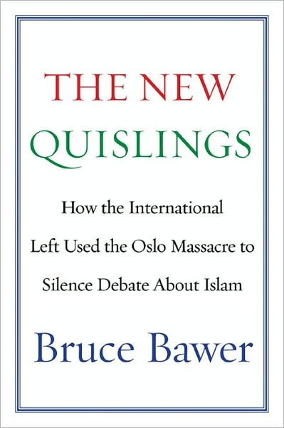 The New Quislings: How the International Left Used the Oslo Massacre to Silence Debate About Islam
