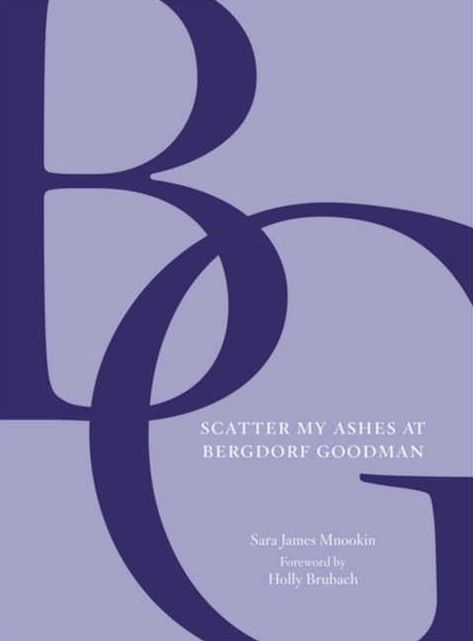 Scatter My Ashes at Bergdorf Goodman