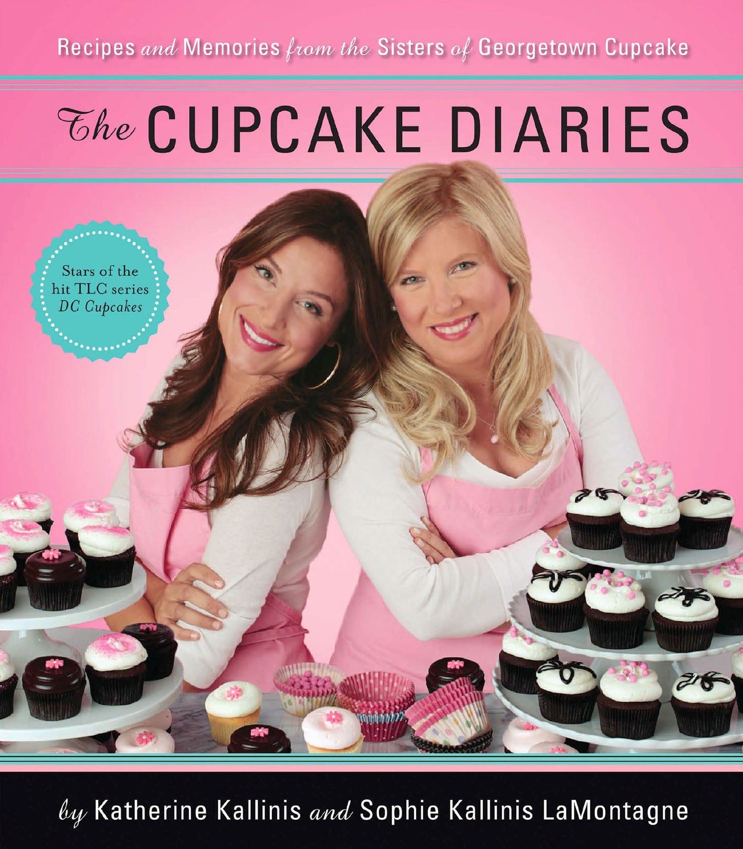 The Cupcake Diaries: Recipes and Memories from the Sisters of Georgetown Cupcake