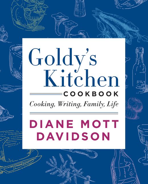 Goldy's Kitchen Cookbook: Cooking, Writing, Family, Life