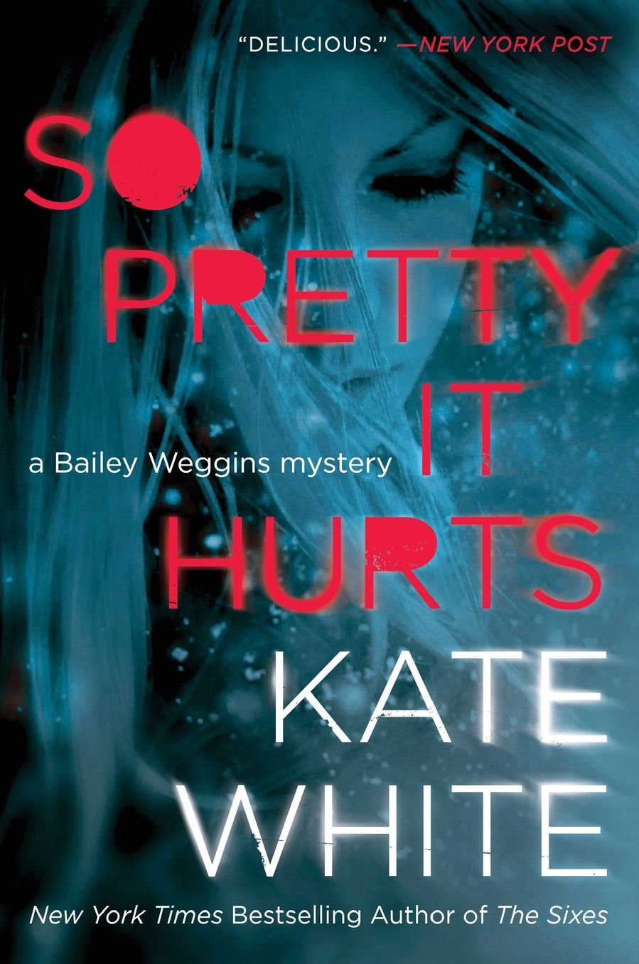 So Pretty It Hurts: A Bailey Weggins Mystery
