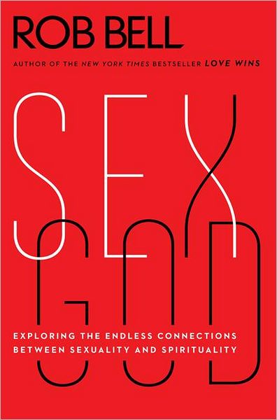Sex God: Exploring the Endless Connections Between Sexuality and Spirituality