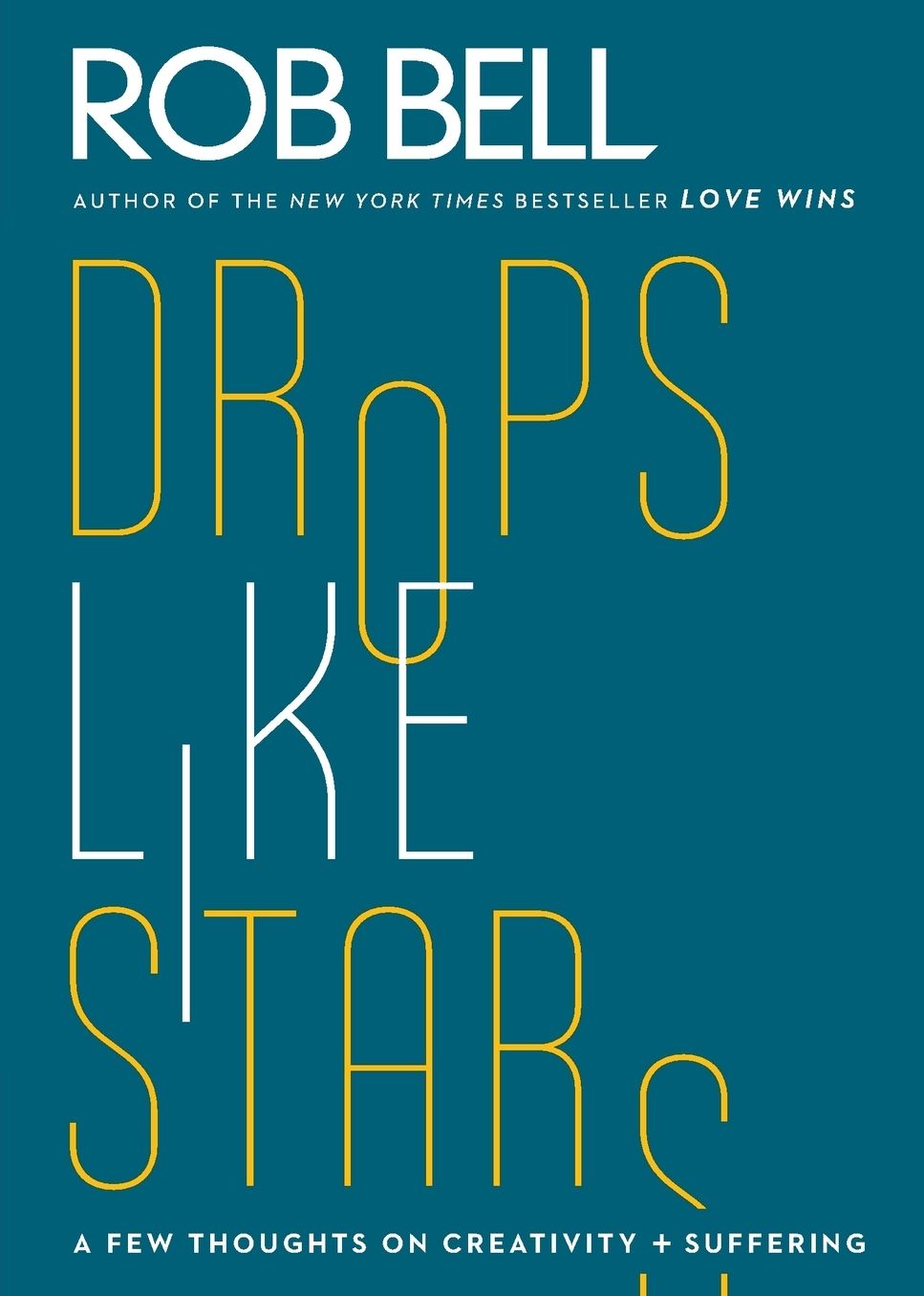 Drops Like Stars: A Few Thoughts on Creativity and Suffering