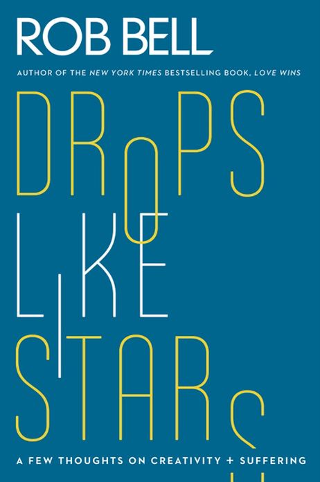 Drops Like Stars: A Few Thoughts on Creativity and Suffering