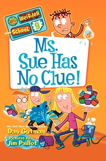 Ms. Sue Has No Clue! (My Weirder School Series #9)