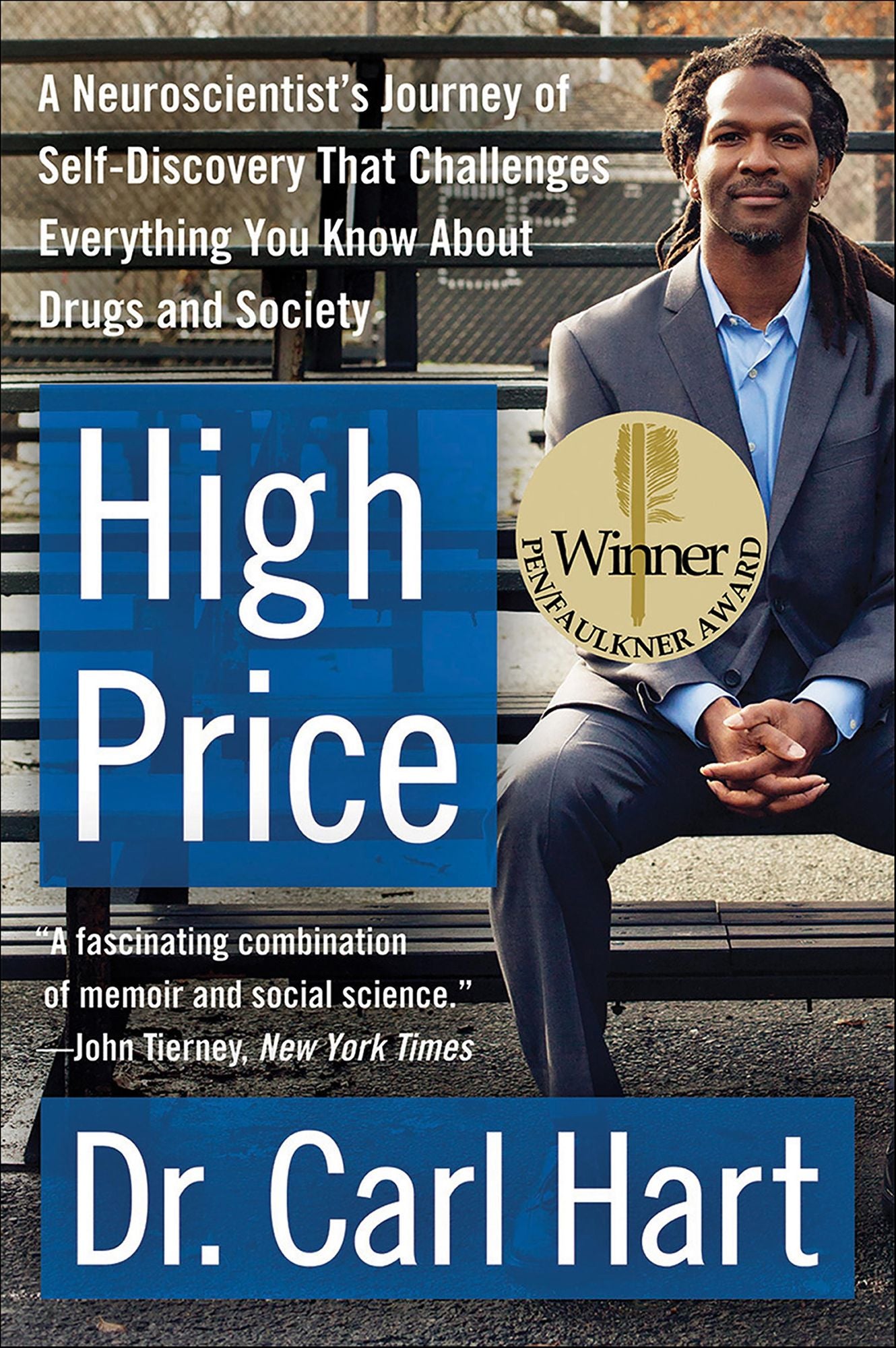 High Price: A Neuroscientist's Journey of Self-Discovery That Challenges Everything You Know about Drugs and Society