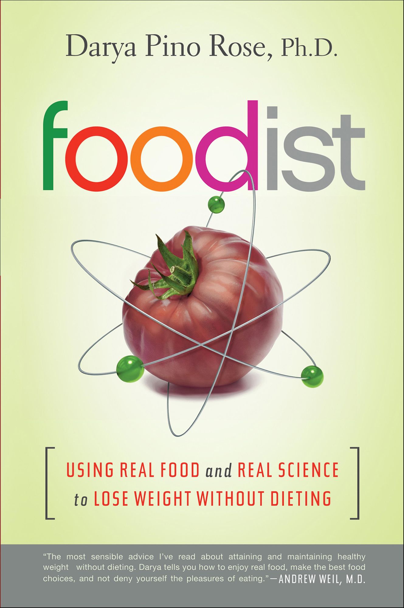 Foodist: Using Real Food and Real Science to Lose Weight Without Dieting