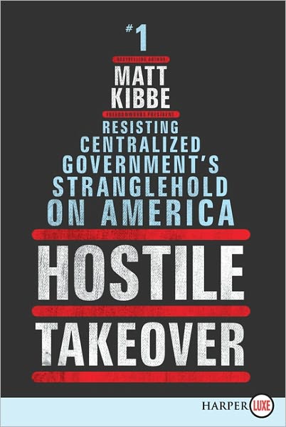 Hostile Takeover: Resisting Centralized Government's Stranglehold on America